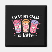 I Love My Cl A Latte Valentine’s Day Teacher Coffe Magneet (Voorkant)