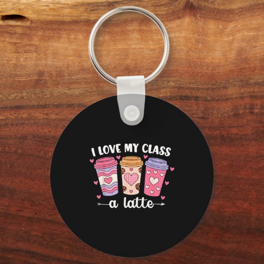 I Love My Cl A Latte Valentine’s Day Teacher Coffe Sleutelhanger (Voorkant)