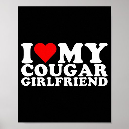 I Love My Cougar Girlfriend I Heart My Cougar Gf  Poster (Voorkant)