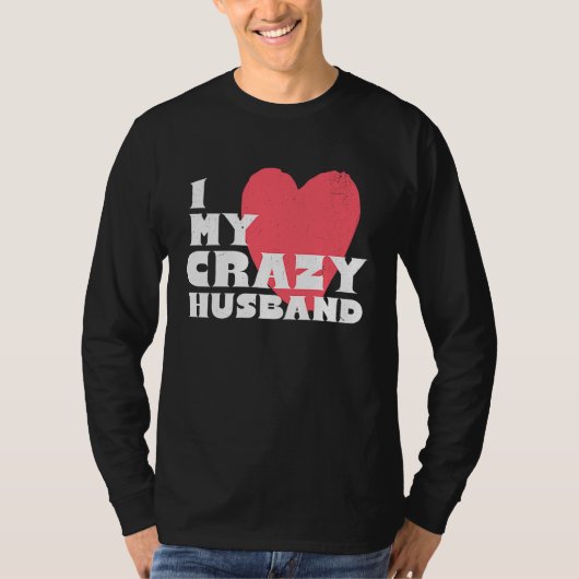 I Love my Crazy Husband Couple Married Spouse Groo T-shirt (Voorkant)