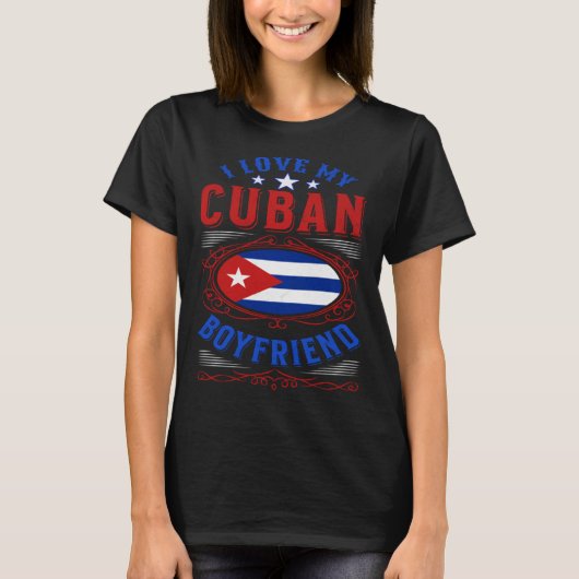 I love my Cuban boyfriend T-shirt (Voorkant)