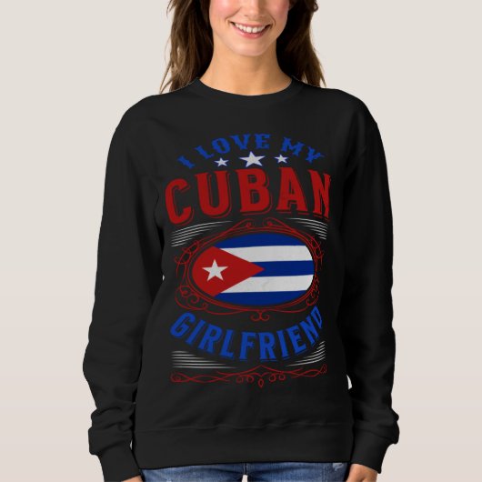 I love my Cuban girlfriend Trui (Voorkant)