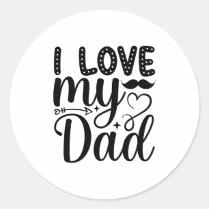 I Love My Dad Ronde Sticker
