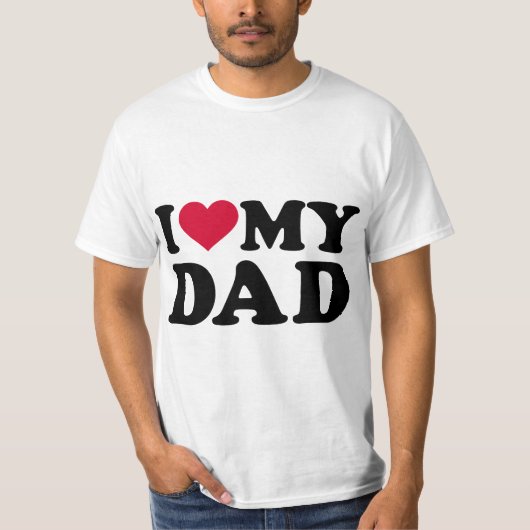 I love my dad  t-shirt (Voorkant)