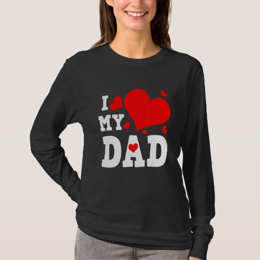 I Love My Dad Valentines Day Family Matching Group T-shirt (Voorkant)