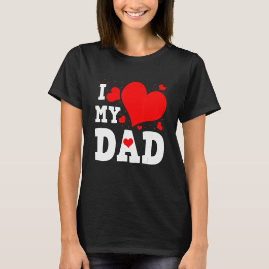 I Love My Dad Valentines Day Family Matching Group T-shirt (Voorkant)