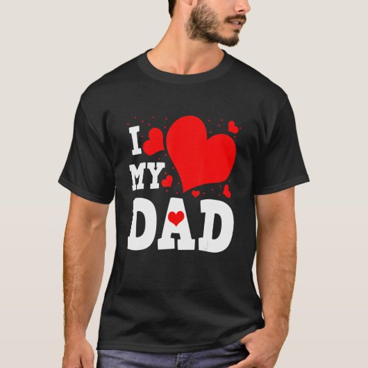 I Love My Dad Valentines Day Family Matching Group T-shirt (Voorkant)