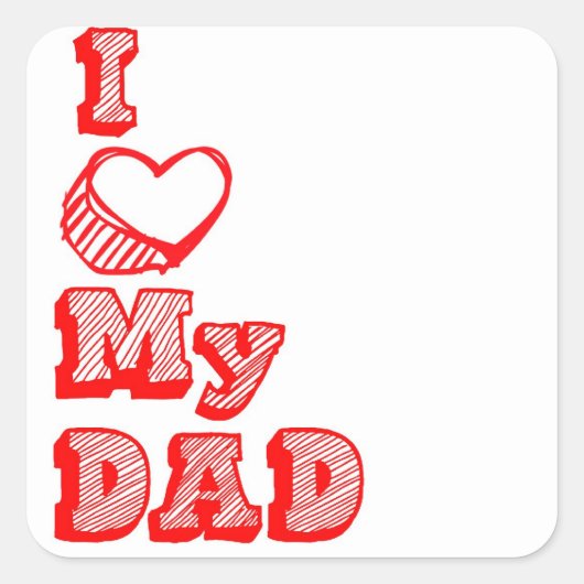 I love my Dad! Vierkante Sticker (Voorkant)
