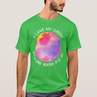 I Love My Daddy Moon for Girls girl T-shirt
