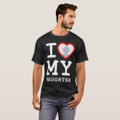 I Love My Daughter Photo Text Parents  T-shirt (Voorkant volledig)