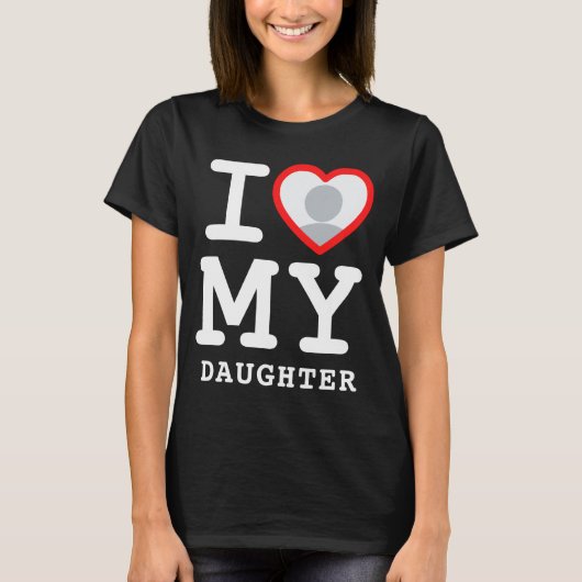 I Love My Daughter Photo Text Parents  T-shirt (Voorkant)