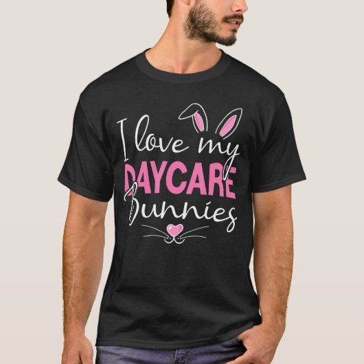 I Love My Daycare Bunnies Daycare Teacher Bunny Fa T-shirt (Voorkant)