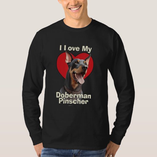 I Love My Doberman Pinscher Puppy Dog T-shirt (Voorkant)