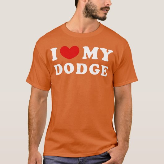 I Love My Dodge I Heart My Dodge funny T-shirt (Voorkant)