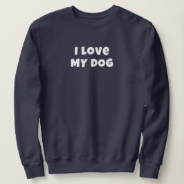 I LOVE MY DOG in het wit - Sweatshirt voor dames