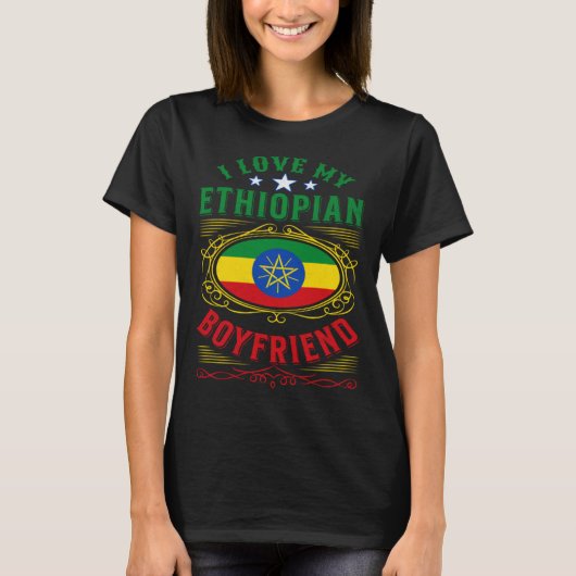 I love my Ethiopian boyfriend T-shirt (Voorkant)