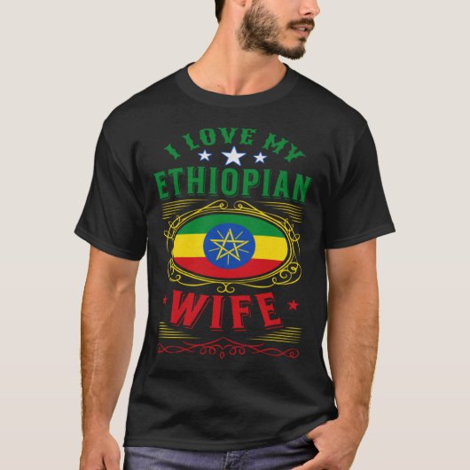 I love my Ethiopian wife T-shirt (Voorkant)