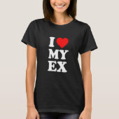I Love My Ex T-shirt (Voorkant)