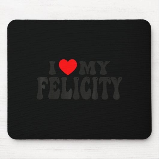 I Love My Felicity Funny Valentine Red Heart Love  Muismat (Voorkant)