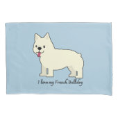 I love my French Bulldog Kussensloop (Voorkant)