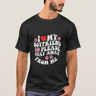 I Love My Friend So Please Stay Away From Me T-shirt