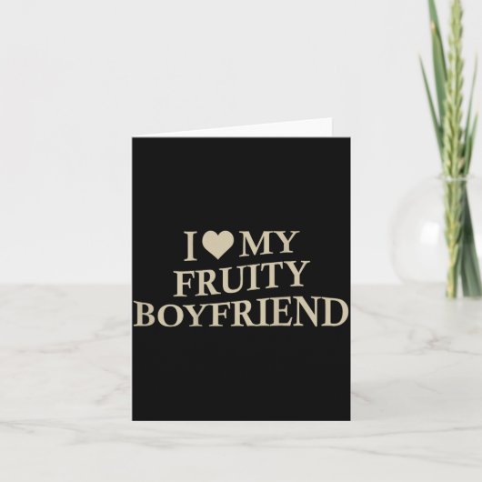 I Love My Fruity Boyfriend Funny Girlfriend Humor  Kaart (Voorkant)