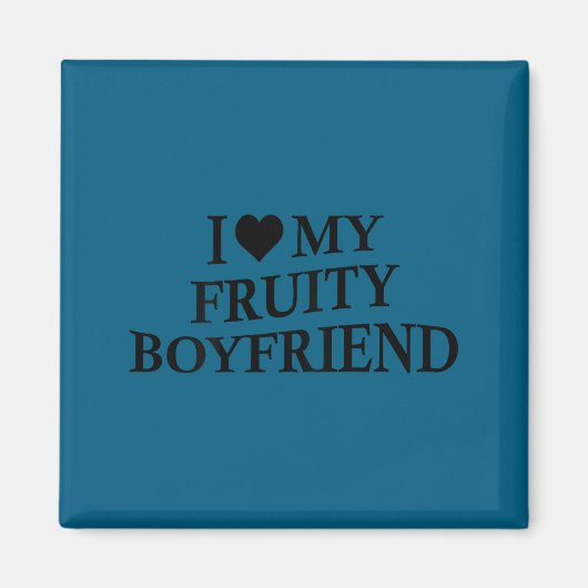 I Love My Fruity Boyfriend Funny Girlfriend Humor  Magneet (Voorkant)