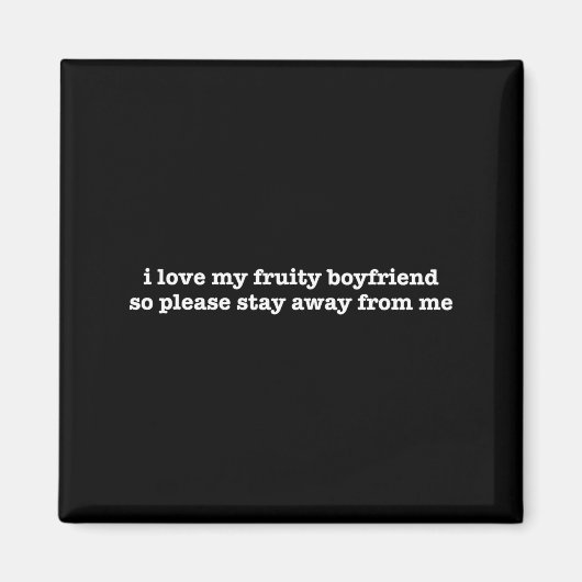 I Love My Fruity Boyfriend Funny Girlfriend Humor Magneet (Voorkant)