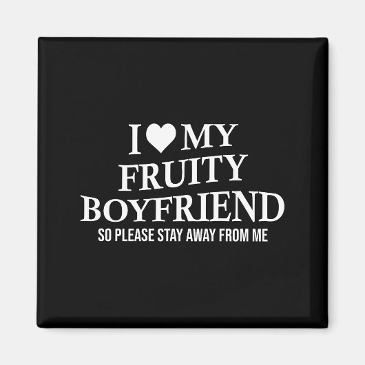 I Love My Fruity Boyfriend Funny Girlfriend Humor  Magneet (Voorkant)