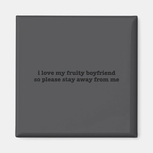 I Love My Fruity Boyfriend Funny Girlfriend Humor  Magneet (Voorkant)