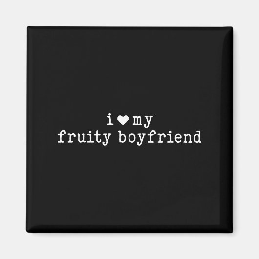 I Love My Fruity Boyfriend Funny Girlfriend Humor  Magneet (Voorkant)