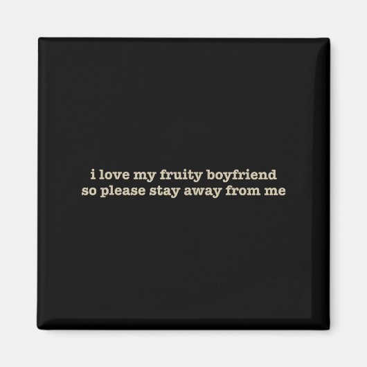 I Love My Fruity Boyfriend Funny Girlfriend Humor  Magneet (Voorkant)