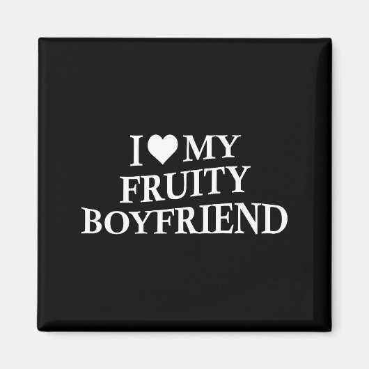 I Love My Fruity Boyfriend Funny Girlfriend Humor  Magneet (Voorkant)