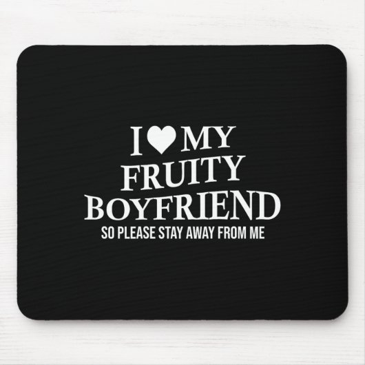 I Love My Fruity Boyfriend Funny Girlfriend Humor  Muismat (Voorkant)