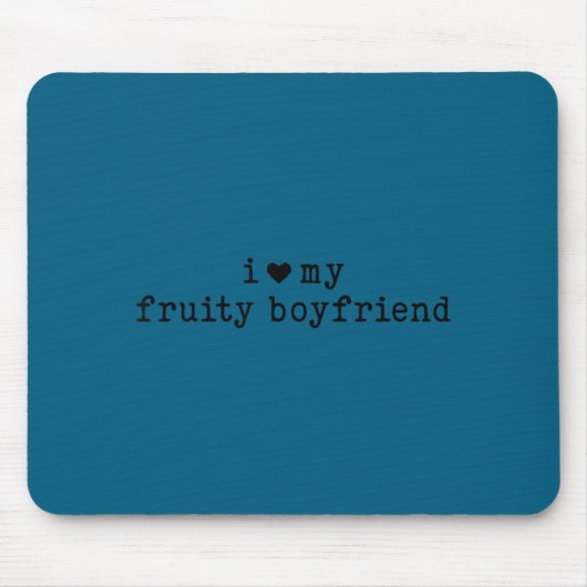 I Love My Fruity Boyfriend Funny Girlfriend Humor  Muismat (Voorkant)