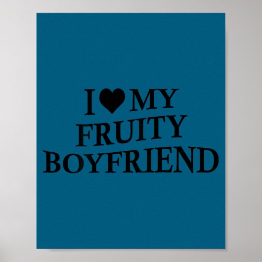 I Love My Fruity Boyfriend Funny Girlfriend Humor  Poster (Voorkant)