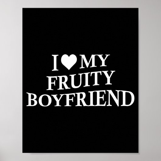 I Love My Fruity Boyfriend Funny Girlfriend Humor Poster (Voorkant)