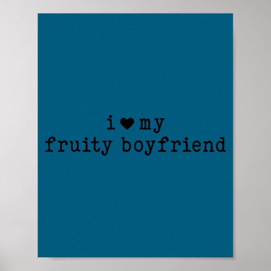 I Love My Fruity Boyfriend Funny Girlfriend Humor  Poster (Voorkant)