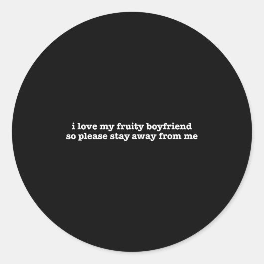 I Love My Fruity Boyfriend Funny Girlfriend Humor Ronde Sticker (Voorkant)