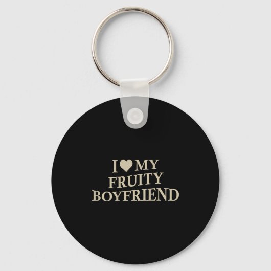 I Love My Fruity Boyfriend Funny Girlfriend Humor  Sleutelhanger (Voorkant)