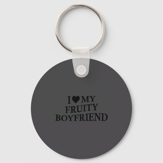I Love My Fruity Boyfriend Funny Girlfriend Humor  Sleutelhanger (Voorkant)