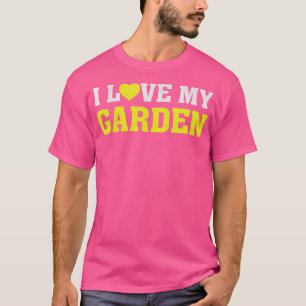 I Love My Garden - Tuinman - Tuinieren T Shirt