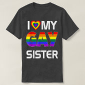 I Love My Gay Sister LGBT Lesbian Rainbow Pride  T-shirt (Design voorkant)