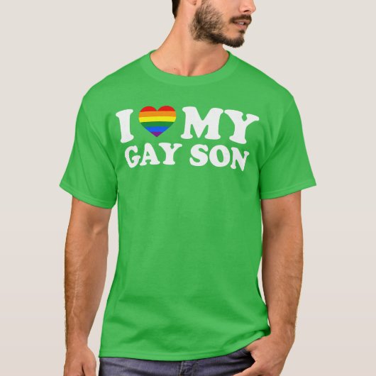 I Love My Gay Son funny T-shirt (Voorkant)