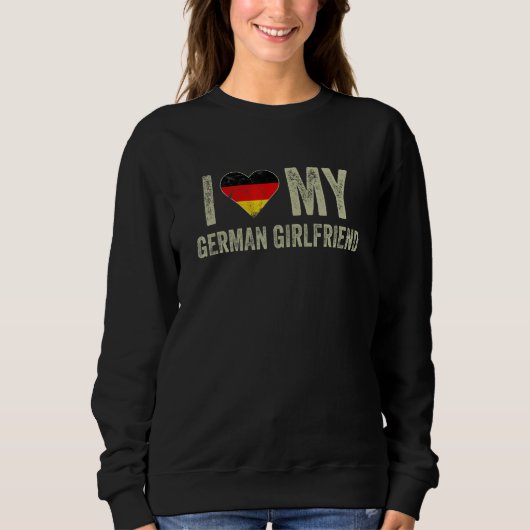 I Love My German Girlfriend Germany Flag Boyfrien Trui (Voorkant)
