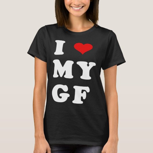 I LOVE MY GF I Heart My Girlfriend T-shirt (Voorkant)