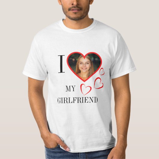 I Love My Girlfriend Custom Heart Your Photo T-shirt (Voorkant)