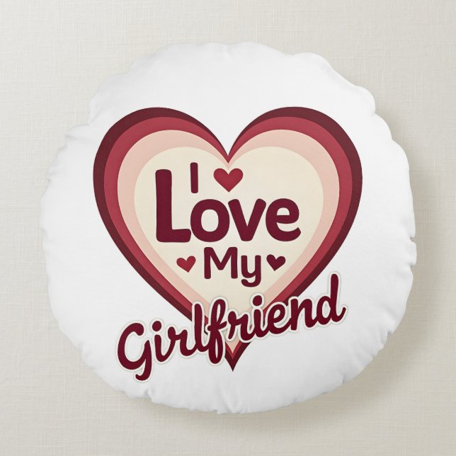 I Love My Girlfriend Custom Rond Kussen (Voorkant)