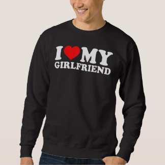 I Love My Girlfriend for Men and Boy Trui