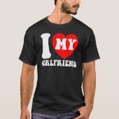 I Love My Girlfriend I Heart My Girlfriend Couple  T-shirt (Voorkant)